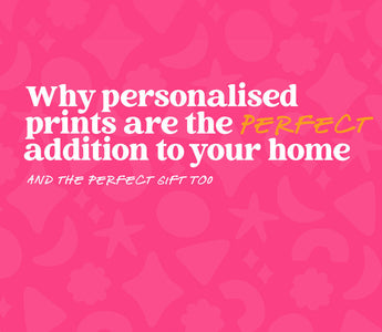 🖼️ Why Personalised Prints Are the Perfect Addition to Your Home (and the Perfect Gift Too)