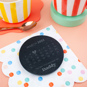 The Day You Became My Daddy, Personalised Calendar Slate Coaster