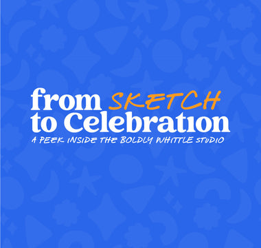 🎨 From Sketch to Celebration: A Peek Inside the Boldly Whittle Studio
