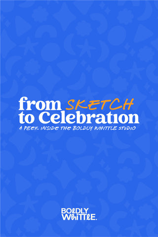🎨 From Sketch to Celebration: A Peek Inside the Boldly Whittle Studio