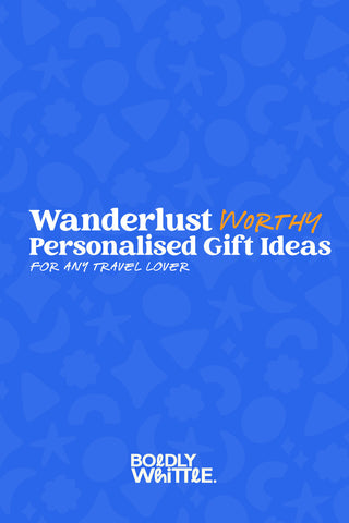 ✈️ Wanderlust-Worthy: Personalised Gift Ideas for Travel Lovers
