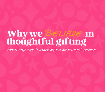 💚 Why We Believe in Thoughtful Gifting (Even for the “I Don’t Need Anything” People)