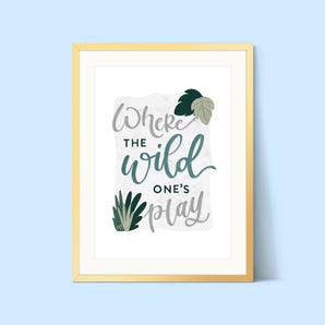 'Where The Wild Ones Play' Print