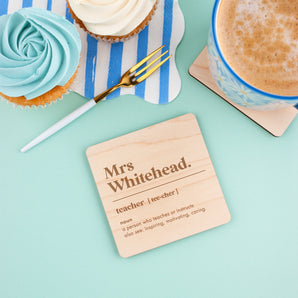 Teacher, noun. Coaster